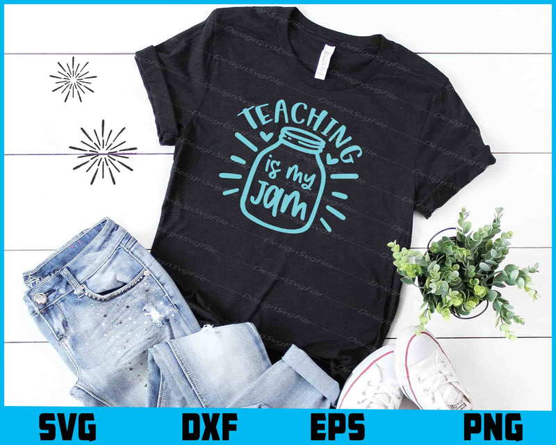 Teaching Is My Jam Svg Design Cricut Cutting Printable File  - Premium Cutting Files in SVG, PNG & EPS Formats - Premium SVG Cutting Files for Crafts