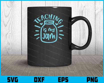 Teaching Is My Jam Svg Design Cricut Cutting Printable File  - Premium Cutting Files in SVG, PNG & EPS Formats - Premium SVG Cutting Files for Crafts