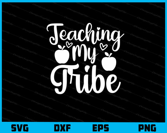 Teaching My Tribe Svg Cutting Printable File  - Premium Cutting Files in SVG, PNG & EPS Formats - Premium SVG Cutting Files for Crafts