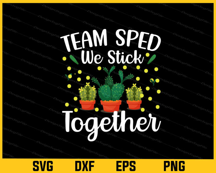 Team Sped We Stick Together Garden Svg Cutting Printable File  - Premium Cutting Files in SVG, PNG & EPS Formats - Premium SVG Cutting Files for Crafts
