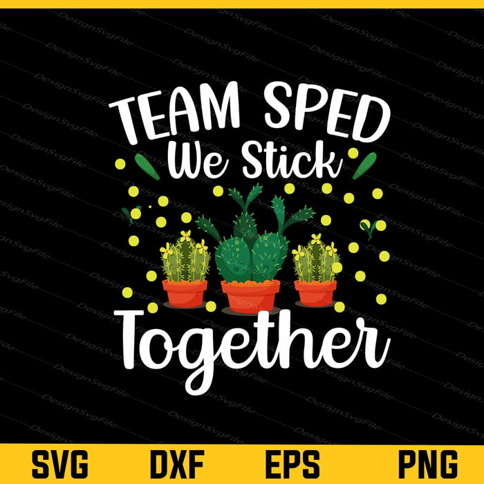 Team Sped We Stick Together Garden Svg Cutting Printable File  - Premium Cutting Files in SVG, PNG & EPS Formats - Premium SVG Cutting Files for Crafts