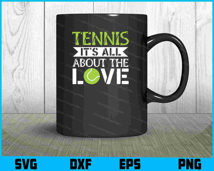 Tennis It’s All About The Love