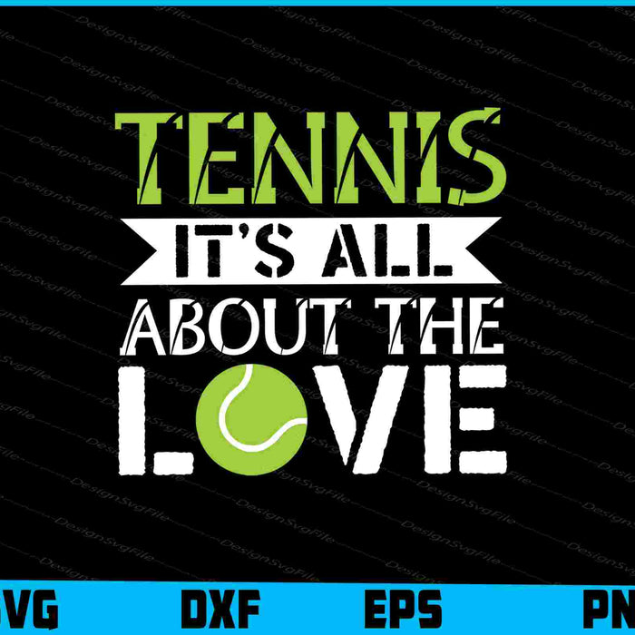 Tennis It’s All About The Love