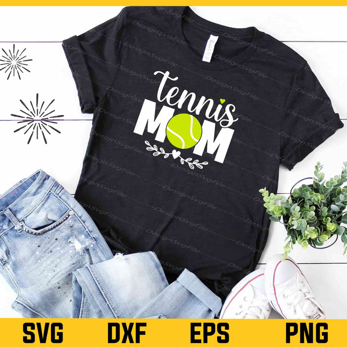 Tennis Mom Mother Day Svg Cutting Printable File  - Premium Cutting Files in SVG, PNG & EPS Formats - Premium SVG Cutting Files for Crafts