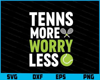 Tennis More Worry Less