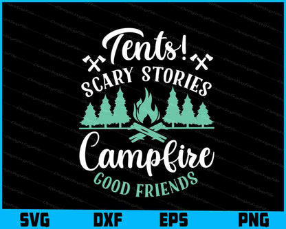 Tents Scary Stories Campfier Good SVG PNG Printable File  - Premium Cutting Files in SVG, PNG & EPS Formats - Premium SVG Cutting Files for Crafts