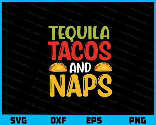 Tequila Tacos And Naps Svg Cutting Printable File  - Premium Cutting Files in SVG, PNG & EPS Formats - Premium SVG Cutting Files for Crafts