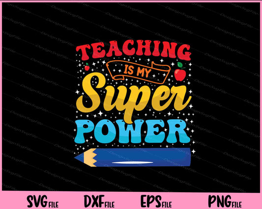 Teaching Is My Super Power Svg Cutting Printable Files  - Premium Cutting Files in SVG, PNG & EPS Formats - Premium SVG Cutting Files for Crafts