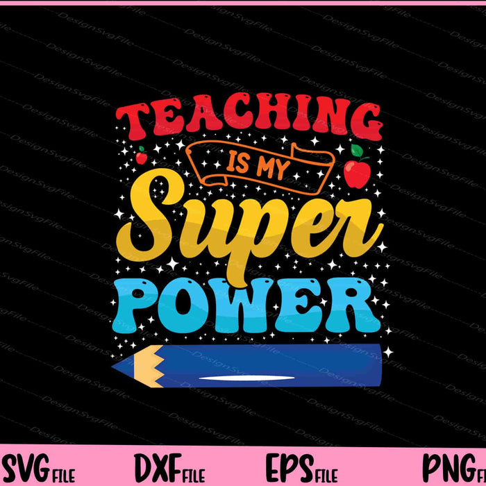 Teaching Is My Super Power Svg Cutting Printable Files  - Premium Cutting Files in SVG, PNG & EPS Formats - Premium SVG Cutting Files for Crafts