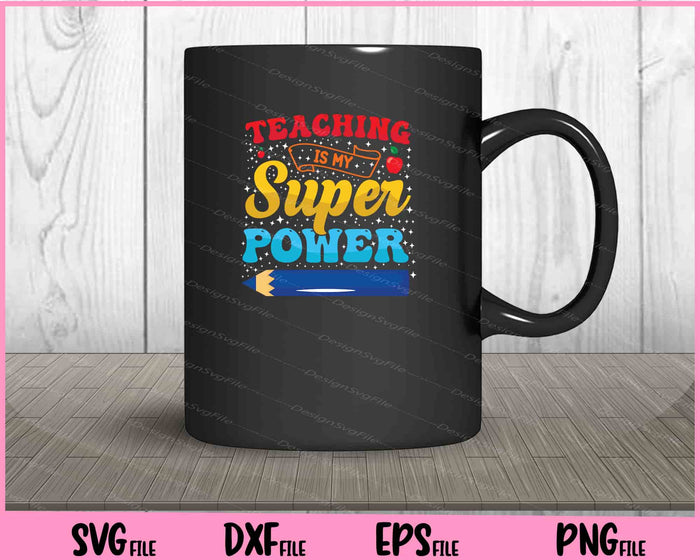 Teaching Is My Super Power Svg Cutting Printable Files  - Premium Cutting Files in SVG, PNG & EPS Formats - Premium SVG Cutting Files for Crafts