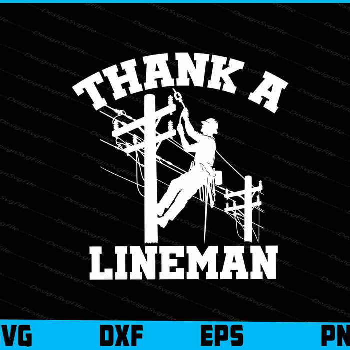 Thank a Lineman  SVG, Lineman Shirt