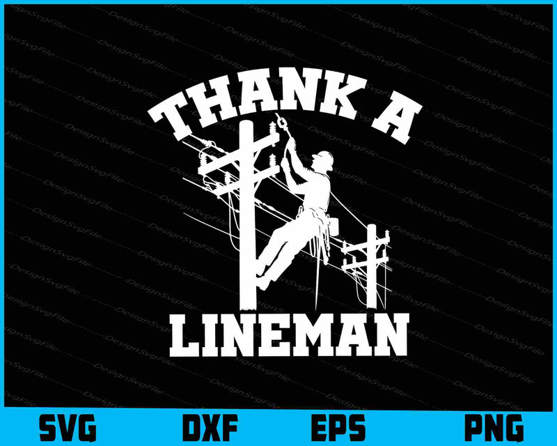 Thank a Lineman  SVG, Lineman Shirt