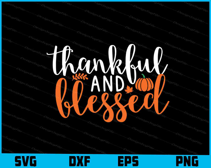 Thankful And Blessed Thanksgiving