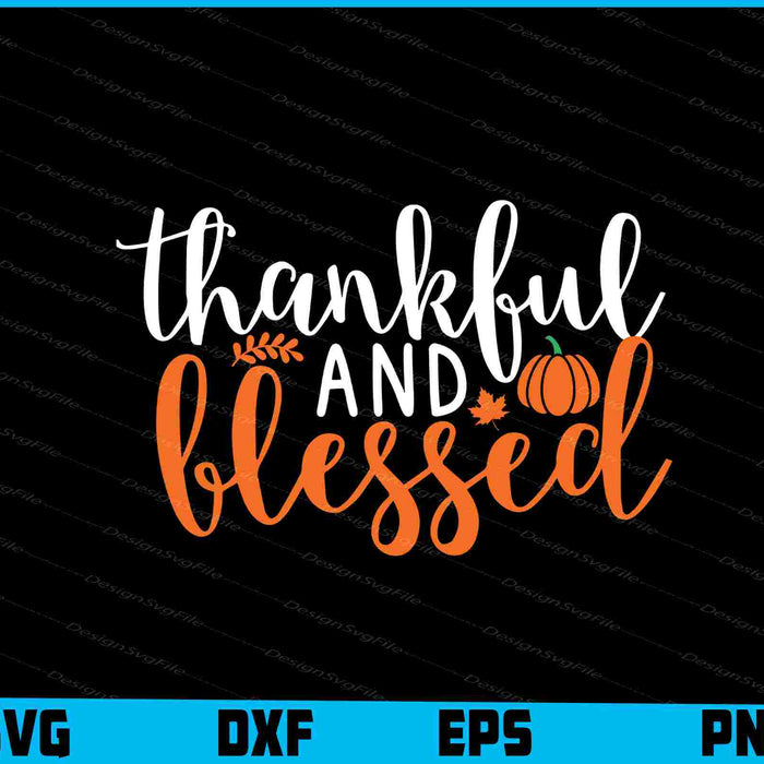 Thankful And Blessed Thanksgiving
