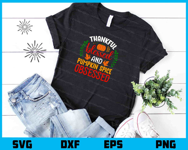 Thankful Blessed Pumpkin Spice Obsessed t shirt