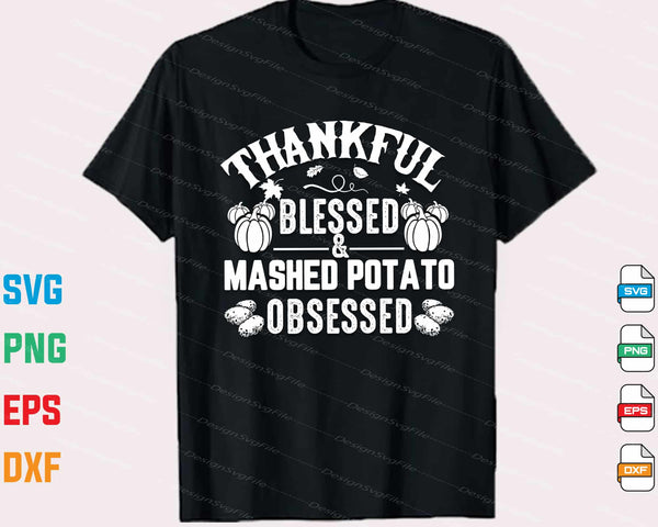 Thankful Blessed & Mashed Potato Svg Cutting Printable File