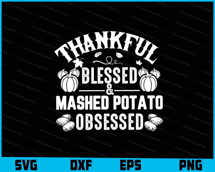 Thankful Blessed & Mashed Potato