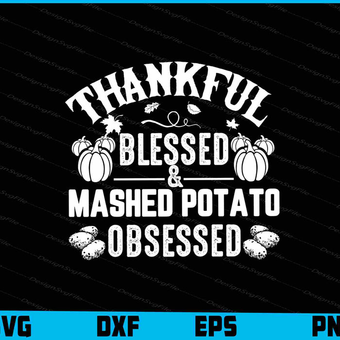 Thankful Blessed & Mashed Potato