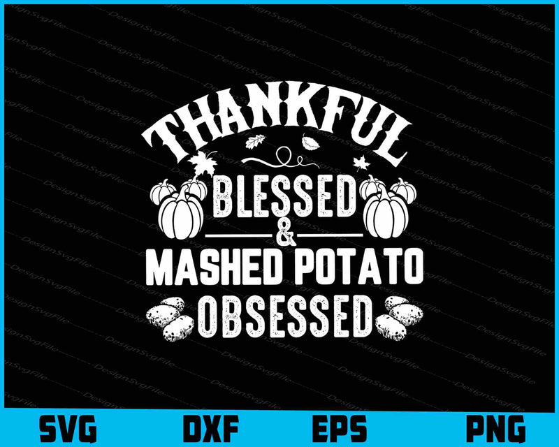 Thankful Blessed & Mashed Potato