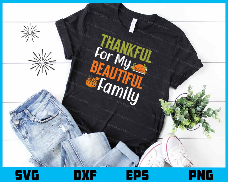 Thankful For My Beautiful Family Svg Cutting Printable File  - Premium Cutting Files in SVG, PNG & EPS Formats - Premium SVG Cutting Files for Crafts