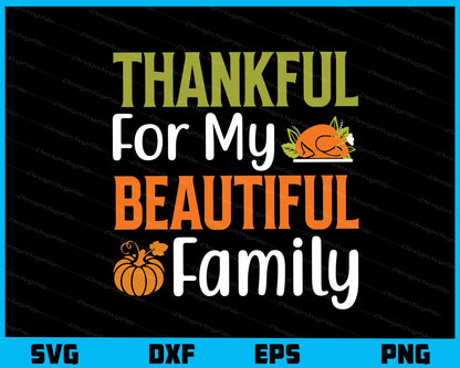 Thankful For My Beautiful Family Svg Cutting Printable File  - Premium Cutting Files in SVG, PNG & EPS Formats - Premium SVG Cutting Files for Crafts