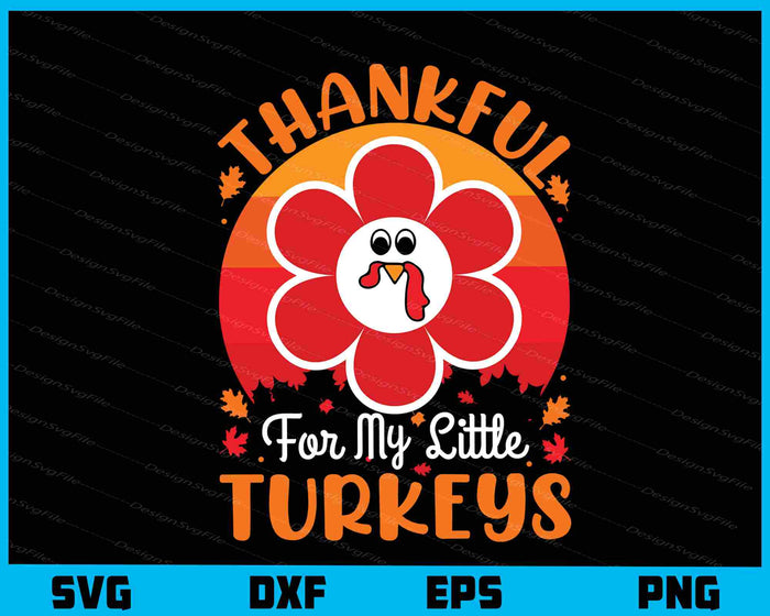Thankful For My Little Turkeys Svg Cutting Printable File  - Premium Cutting Files in SVG, PNG & EPS Formats - Premium SVG Cutting Files for Crafts