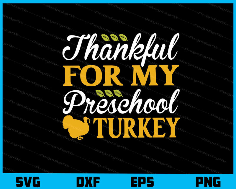 Thankful For My Preschool Turkey svg