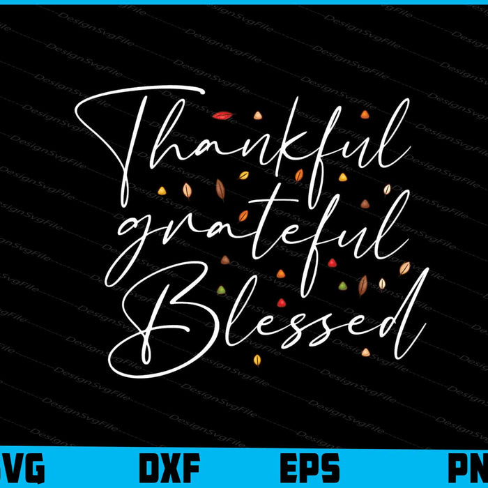 Thankful Grateful Blessed SVG PNG Design Funny Quotes files  - Premium Cutting Files in SVG, PNG & EPS Formats - Premium SVG Cutting Files for Crafts
