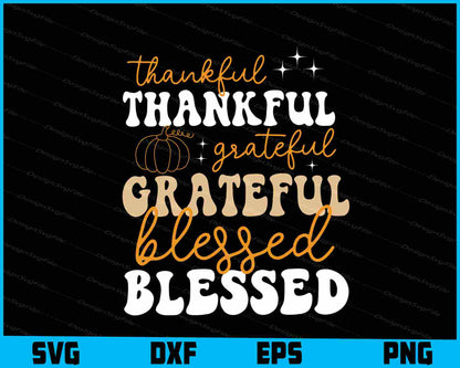 Thankful Grateful Blessed Svg Cutting Printable File  - Premium Cutting Files in SVG, PNG & EPS Formats - Premium SVG Cutting Files for Crafts