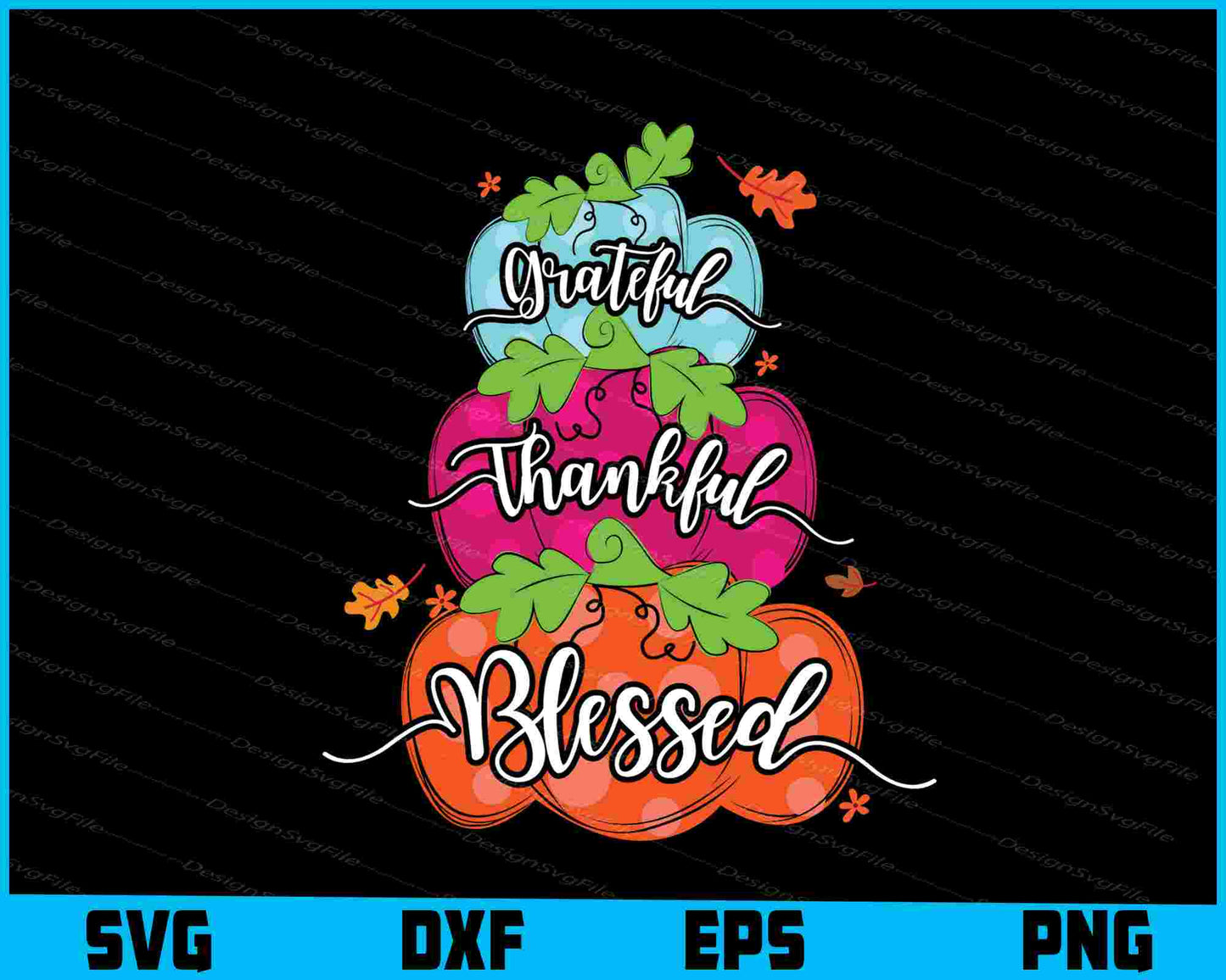 Thankful Grateful Blessed Pumpkin SVG PNG Digital Sublimation Print File  - Premium Cutting Files in SVG, PNG & EPS Formats - Premium SVG Cutting Files for Crafts