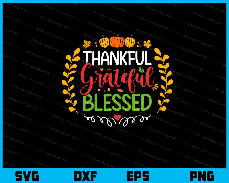 Thankful Grateful Blessed Thanksgiving svg