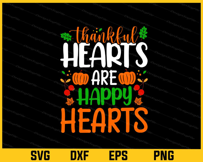 Thankful Hearts Are Happy Hearts Thanksgiving Svg Cutting Printable File