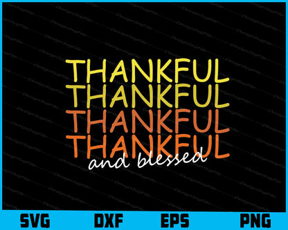 Thankful Thankful And Blessed SVG PNG Design Funny Quotes files  - Premium Cutting Files in SVG, PNG & EPS Formats - Premium SVG Cutting Files for Crafts