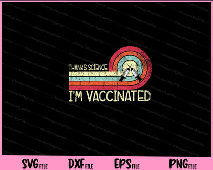 Thanks Science I'm Vaccinated Svg Cutting Printable Files  - Premium Cutting Files in SVG, PNG & EPS Formats - Premium SVG Cutting Files for Crafts