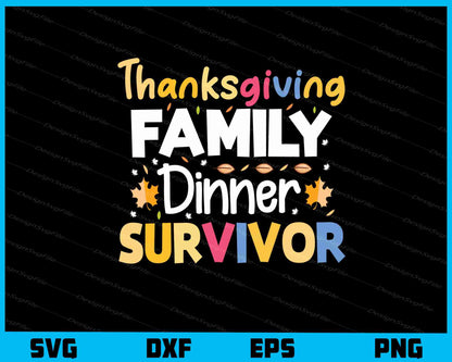 Thanksgiving Family Dinner Survivor Svg Cutting Printable File  - Premium Cutting Files in SVG, PNG & EPS Formats - Premium SVG Cutting Files for Crafts