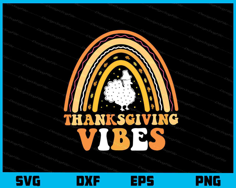 Thanksgiving Vibes Svg Cutting Printable File  - Premium Cutting Files in SVG, PNG & EPS Formats - Premium SVG Cutting Files for Crafts