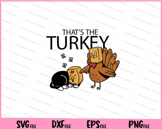 Thast’s The Turkey And Cat Svg Cutting Printable Files  - Premium Cutting Files in SVG, PNG & EPS Formats - Premium SVG Cutting Files for Crafts