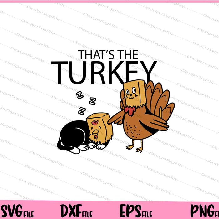 Thast’s The Turkey And Cat Svg Cutting Printable Files  - Premium Cutting Files in SVG, PNG & EPS Formats - Premium SVG Cutting Files for Crafts