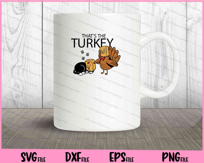 Thast’s The Turkey And Cat Svg Cutting Printable Files  - Premium Cutting Files in SVG, PNG & EPS Formats - Premium SVG Cutting Files for Crafts