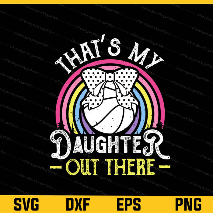 That’s My Daughter Out There Retro Basketball Svg Cutting Printable File  - Premium Cutting Files in SVG, PNG & EPS Formats - Premium SVG Cutting Files for Crafts