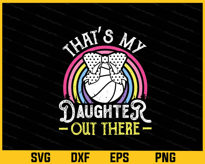 That’s My Daughter Out There Retro Basketball Svg Cutting Printable File