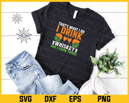 Thats What I Do I Drink Whiskey St Patrick Day Svg Cutting Printable File  - Premium Cutting Files in SVG, PNG & EPS Formats - Premium SVG Cutting Files for Crafts