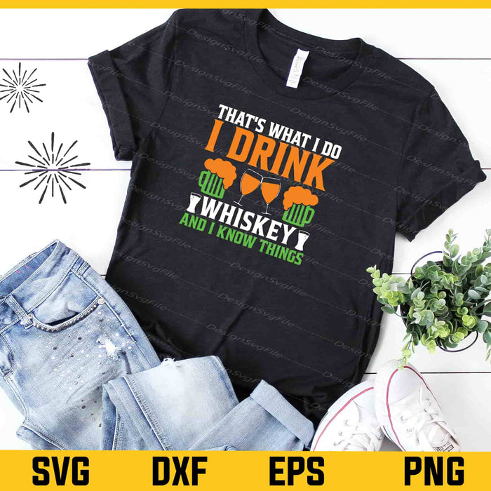 Thats What I Do I Drink Whiskey St Patrick Day Svg Cutting Printable File  - Premium Cutting Files in SVG, PNG & EPS Formats - Premium SVG Cutting Files for Crafts