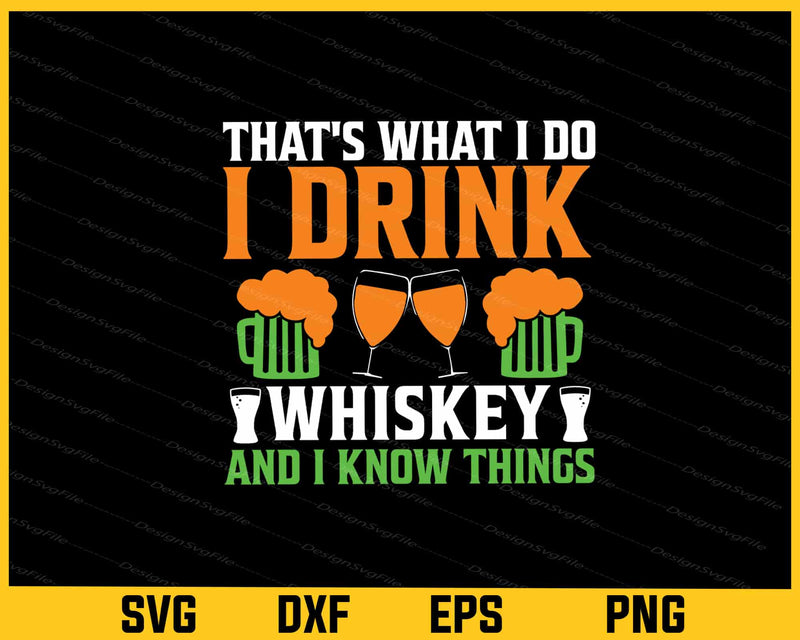 Thats What I Do I Drink Whiskey St Patrick Day svg