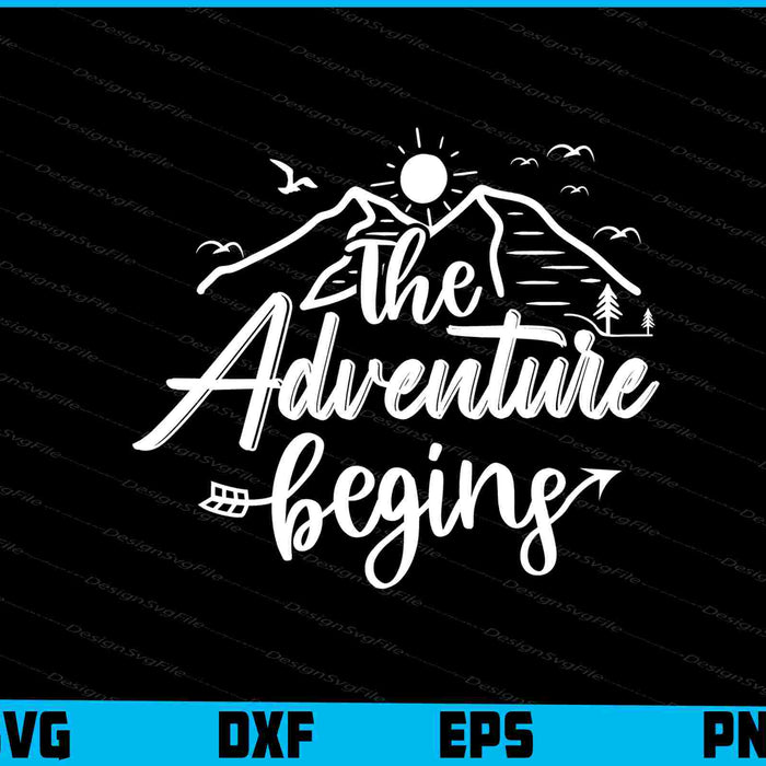 The Adventure Begins SVG PNG Cutting File  - Premium Cutting Files in SVG, PNG & EPS Formats - Premium SVG Cutting Files for Crafts