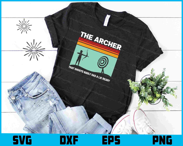 The Archer That Shoots Badly Has A Lie Ready SVG