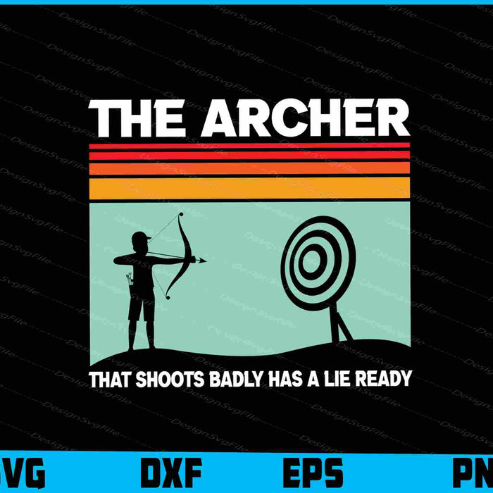 The Archer That Shoots Badly Has A Lie Ready SVG