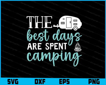 The Best Days Are Spent SVG PNG Printable File  - Premium Cutting Files in SVG, PNG & EPS Formats - Premium SVG Cutting Files for Crafts