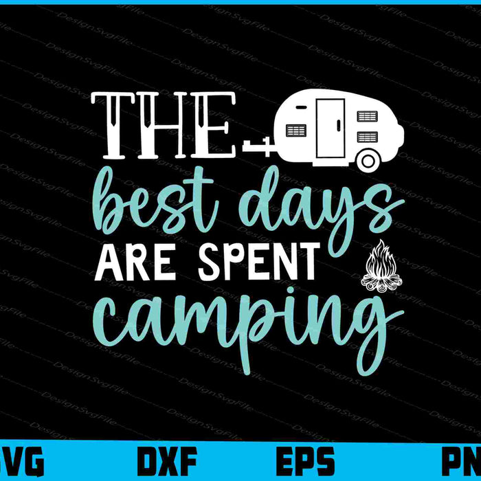 The Best Days Are Spent SVG PNG Printable File  - Premium Cutting Files in SVG, PNG & EPS Formats - Premium SVG Cutting Files for Crafts