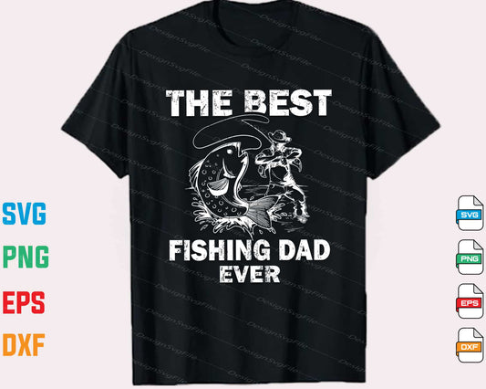 The Best Fishing Dad Ever Svg Cutting Printable File  - Premium Cutting Files in SVG, PNG & EPS Formats - Premium SVG Cutting Files for Crafts